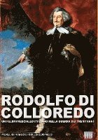 Rodolfo di Colloredo: Un Feldmaresciallo italiano nella Guerra dei Trent'anni