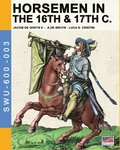 Horsemen in the 16th &; 17th C.