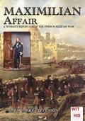 Maximilian Affair: A Woman reportage of French-Mexican war