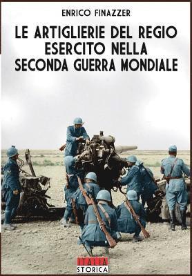 Enrico Finazzer - Artiglierie del regio esercito nella seconda guerra mondiale, Häftad. Tillgänglighet: Lägg i varukorg