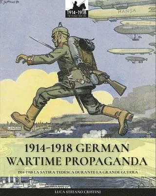 Luca Stefano Cristini - 1914-1918 German Wartime Propaganda, Häftad. Tillgänglighet: Lägg i varukorg