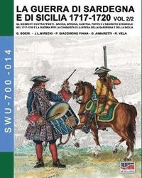 1717-LA GUERRA DI SARDEGNA E DI SICILIA1720 vol. 2/2.