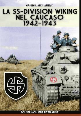 Massimiliano Afiero - SS-Division Wiking nel Caucaso, Häftad. Tillgänglighet: Lägg i varukorg