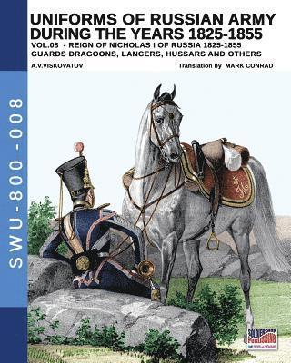 Uniforms of Russian army during the years 1825-1855 vol. 8: Guards dragoons, lancers, hussars and others, Häftad