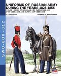 Uniforms of Russian army during the years 1825-1855 - Vol. 12