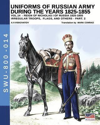 Uniforms of Russian army during the years 1825-1855 - vol. 14: Irregular troops, flags and standars - part 2, Häftad