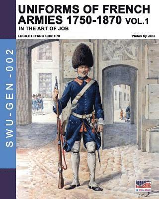Luca Stefano Cristini - Uniforms of French armies 1750-1870 - Vol. 1, Häftad
