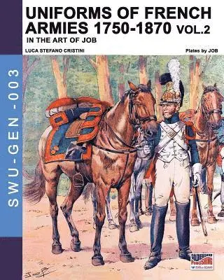 Luca Stefano Cristini - Uniforms of French armies 1750-1870... vol. 2, Häftad. Tillgänglighet: Lägg i varukorg