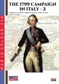 The 1799 campaign in Italy - Vol. 2: General Suvorov's arrival in Italy April 14, 1799