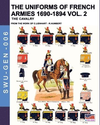 Constance Lienhart, René Humbert - uniforms of French armies 1690-1894 - Vol. 2, Häftad