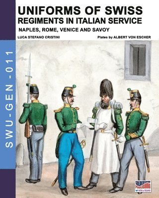 Luca Stefano Cristini - Uniforms of Swiss Regiments in Italian service, Häftad