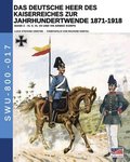 Das Deutsche Heer des Kaiserreiches zur Jahrhundertwende 1871-1918 - Band 2