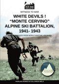 White devils! &quot;Monte Cervino&quot; Alpine Ski Battalion 1941-1943