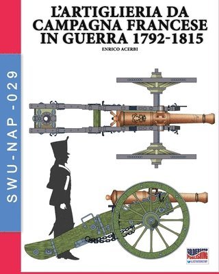Enrico Acerbi - L'artiglieria da campagna francese in guerra 1792-1815, Häftad. Tillgänglighet: Lägg i varukorg