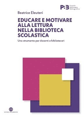 Beatrice Eleuteri - Educare e motivare alla lettura nella biblioteca scolastica, Häftad