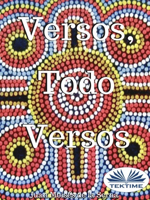 Juan Moises   De La Serna - Versos, Todo Versos, E-bok