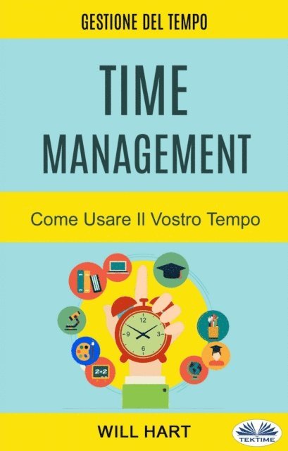 Will Hart - Time Management: Come Usare Il Vostro Tempo, E-bok. Tillgänglighet: Lägg i varukorg