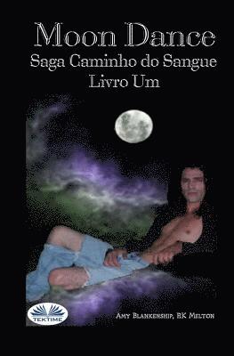 Rk Melton, Amy Blankenship - Moon Dance (Caminho do Sangue Livro Um), Häftad