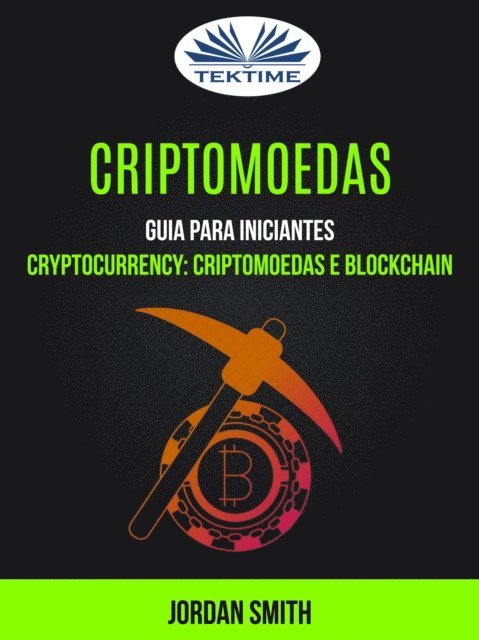 Jordan Smith - Criptomoedas: Guia Para Iniciantes (Cryptocurrency: Criptomoedas E Blockchain), E-bok