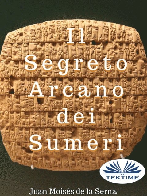 Juan Moises   De La Serna - Il Segreto Arcano Dei Sumeri, E-bok
