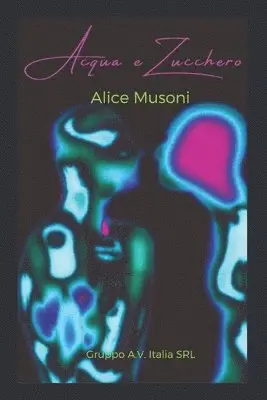 Alice Musoni - Acqua e Zucchero, Häftad. Tillgänglighet: Lägg i varukorg
