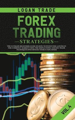 Logan Trade - Forex Trading Strategies, Inbunden