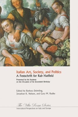 Barbara Deimling, Jonathan K. Nelson, Gary M. Radke - Italian Art, Society, and Politics, Häftad