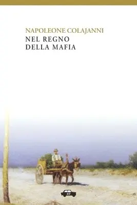 Napoleone Colajanni - Nel regno della mafia, Häftad. Tillgänglighet: Lägg i varukorg