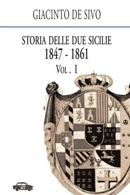 Giacinto De Sivo - Storia delle Due Sicilie 1847-1861. Vol. 1, Häftad. Tillgänglighet: Lägg i varukorg