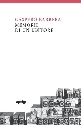 Gaspero Barbera - Memorie di un editore, Häftad. Tillgänglighet: Lägg i varukorg