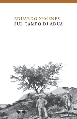 Eduardo Ximenes - Sul campo di Adua, Häftad. Tillgänglighet: Lägg i varukorg
