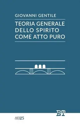 Giovanni Gentile - Teoria generale dello spirito come atto puro, Häftad. Tillgänglighet: Lägg i varukorg