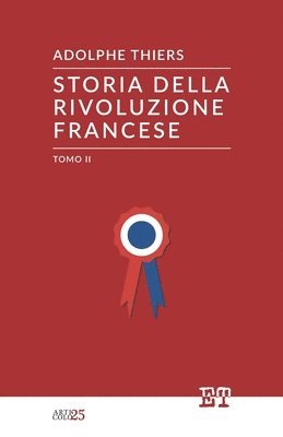 Adolphe Thiers - Storia della Rivoluzione Francese - Tomo II, Häftad