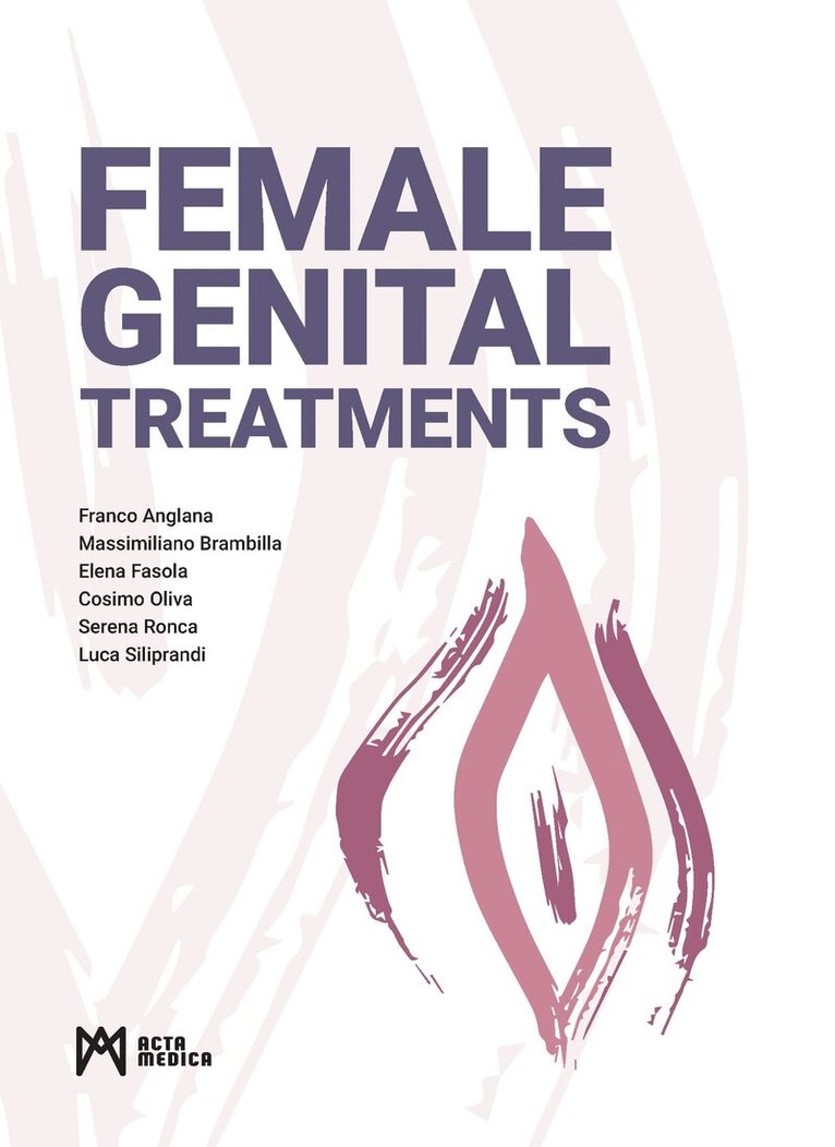 Franco Anglana, Massimiliano Brambilla, Elena Fasola, Cosimo Oliva, Serena Ronca, Luca Siliprandi - Female Genital Treatments, Inbunden