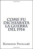 Raymond Poincare - Come fu dichiarata la guerra del 1914, Häftad. Tillgänglighet: Lägg i varukorg
