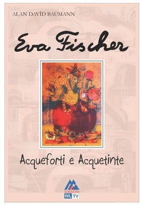 Alan Davìd Baumann, Vincenzo Augelli, Luigi Augelli - Eva Fischer - Acqueforti e acquetinte, Häftad. Tillgänglighet: Lägg i varukorg