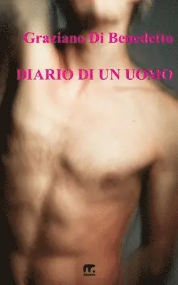 Graziano Di Benedetto - Diario di un uomo, Häftad. Tillgänglighet: Lägg i varukorg