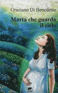 Graziano Di Benedetto - Marta che guarda il cielo, Häftad. Tillgänglighet: Lägg i varukorg