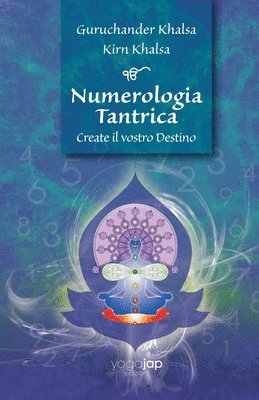 Guruchander Khalsa, Kirn Khalsa - Numerologia Tantrica Create il vostro Destino, Häftad