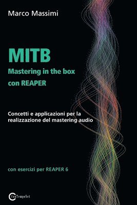 Marco Massimi - MITB Mastering in the box con Reaper, Häftad
