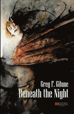 Greg F. Gifune - Beneath the Night, Häftad