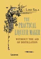 Luigi Sala - The Practical Liqueur Maker, Häftad