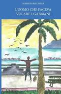 L'Uomo Che Faceva Volare I Gabbiani