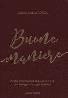 Csaba Dalla Zorza - Buone maniere. Guida contemporanea allo stile, per distinguersi in ogni occasione, Inbunden