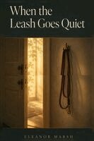 Eleanor Marsh - When the Leash Goes Quiet, Häftad