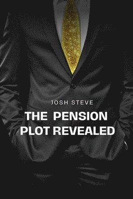 Josh Steve - Pension Plot Revealed, Häftad
