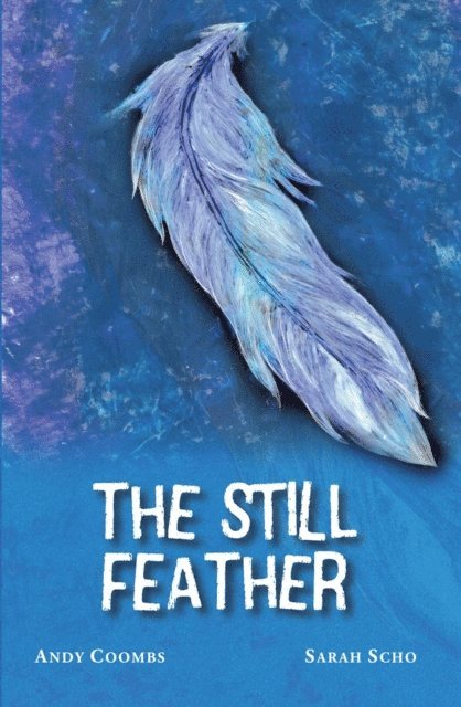 Sarah Scho, Andy Coombs - Still Feather, E-bok