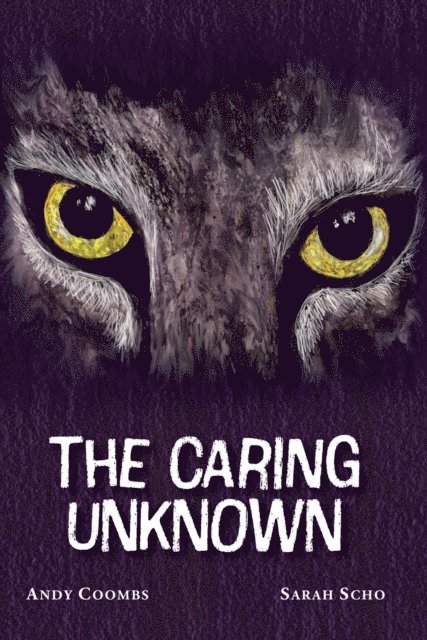 Sarah Scho, Andy Coombs - Caring Unknown, E-bok