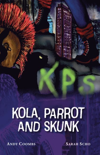 Sarah Scho, Andy Coombs - Kola, Parrot and Skunk, E-bok