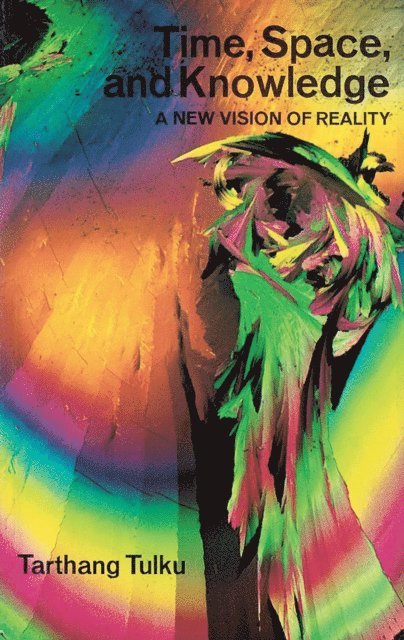 Tarthang Tulku - Time, Space, and Knowledge: A New Vision of Reality, E-bok
